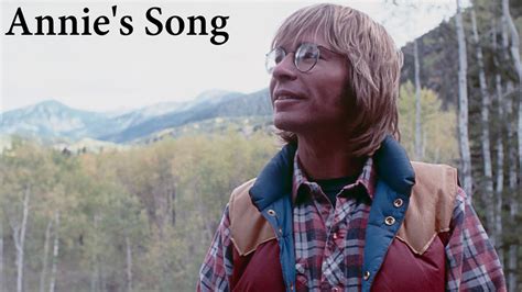 annies song lyrics|john denver singing annie's song.